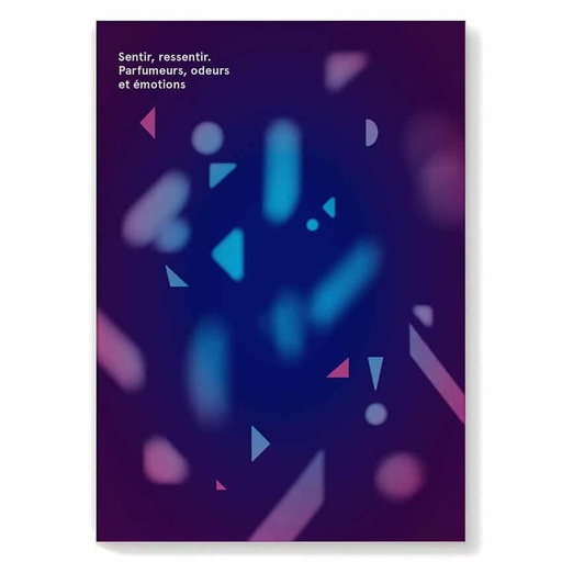 Livre : Sentir Ressentir. Parfumeurs, odeurs et émotions